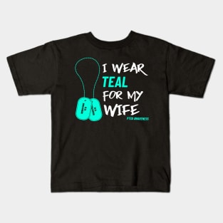 I Wear Teal for My Wife- Military Veteran Support Flag for Mental Health Awareness - Teal Month - PTSD Merch Kids T-Shirt